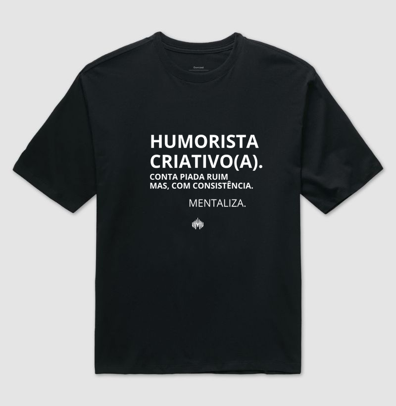 Humorista criativo(a).