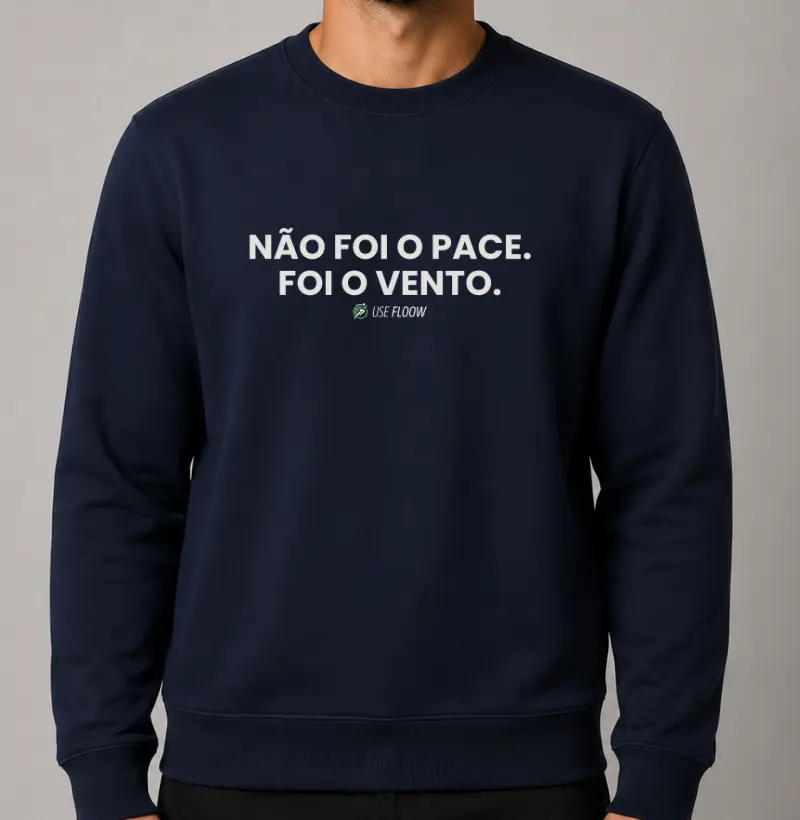 Moletom Corrida - Não Foi O Pace. Foi O Vento.