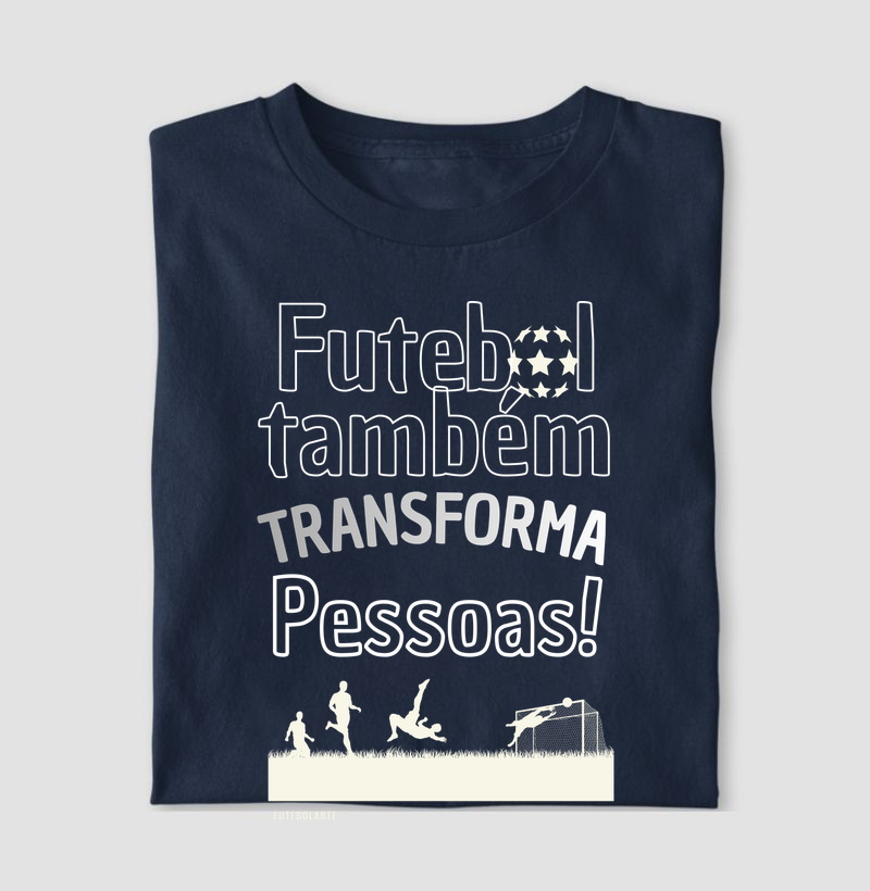 Futebol também transforma pessoas