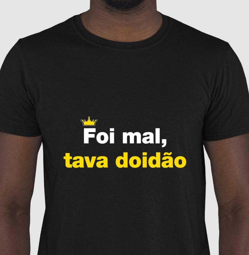 Foi mal, tava doidão