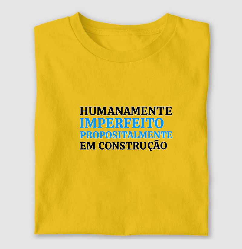 Humanamente Imperfeito, Propositalmente em Construção