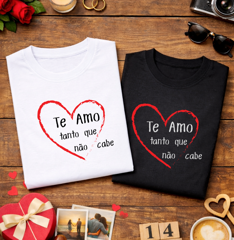 #222 Camiseta Te Amo Tanto Que Não Cabe