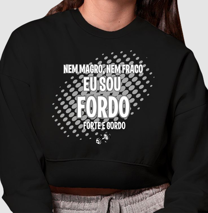 Nem magro, nem fraco, eu sou fordo