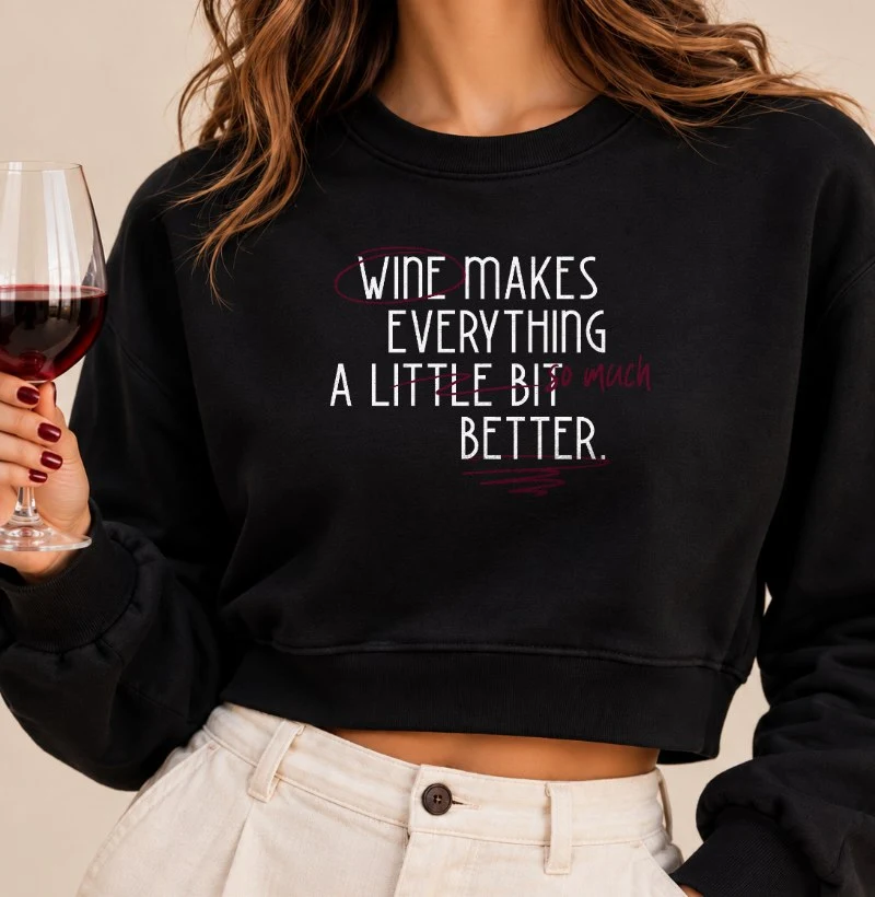 Moletom Cropped Wine Makes Everything A lot better - Cropped Moletom