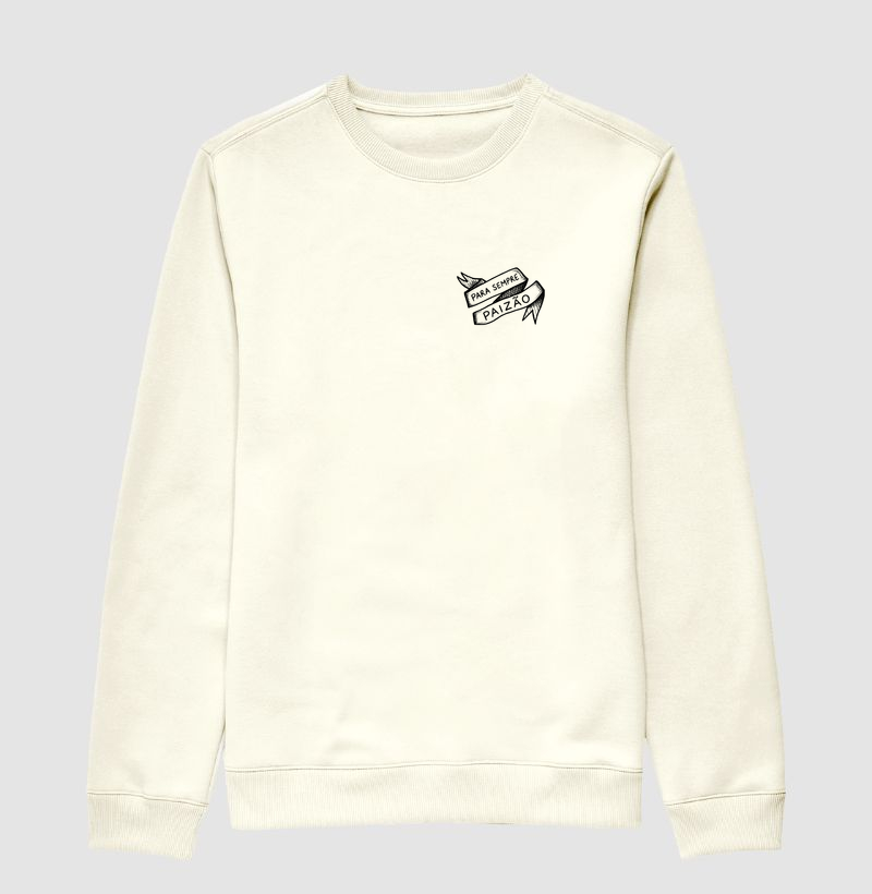 Suéter moletom Para sempre Paizão - Algodão Premium