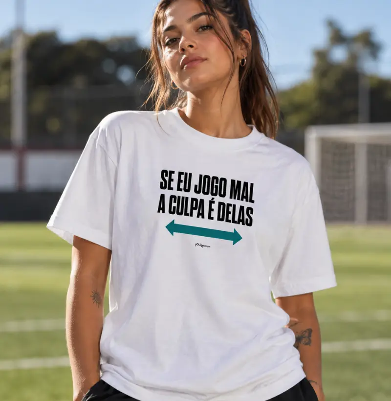 Se Eu Jogo Mal, a Culpa é Delas