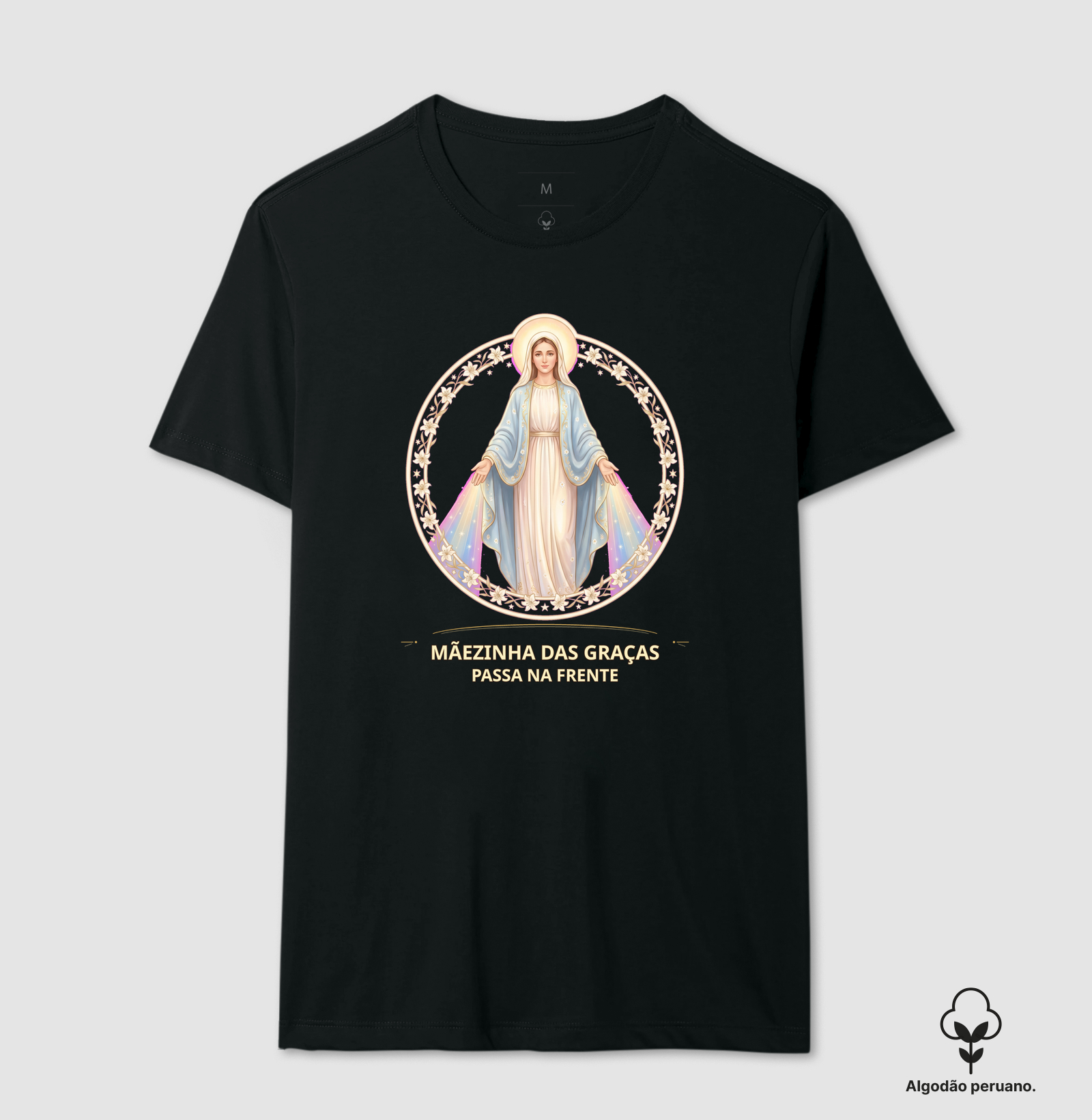 MÃEZINHA DAS GRAÇAS PASSA A FRENTE - Camiseta Algodão Peruano