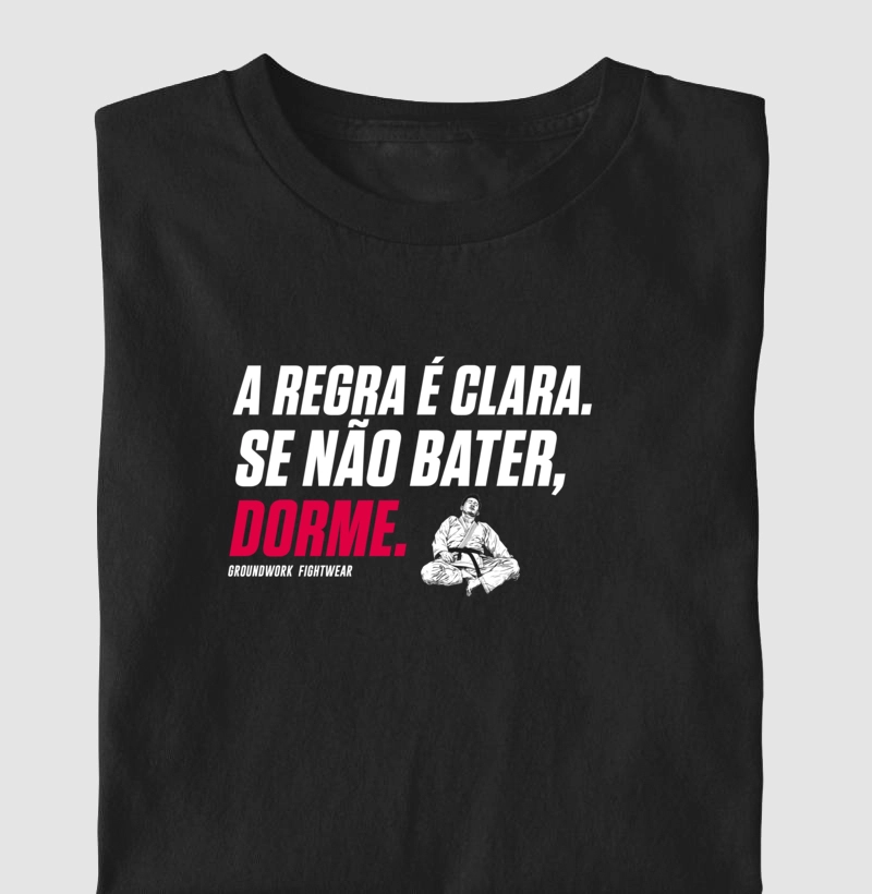 A Regra é clara. Se não bater, dorme