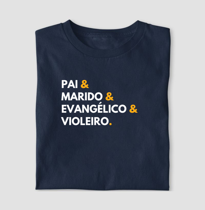 Pai & Marido & Evangélico & Violeiro - Camiseta