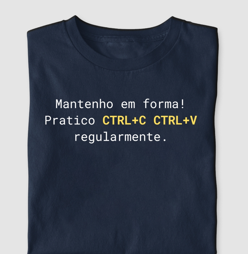 Mantenho em forma: CTRL+C e CTRL+V regularmente -v2