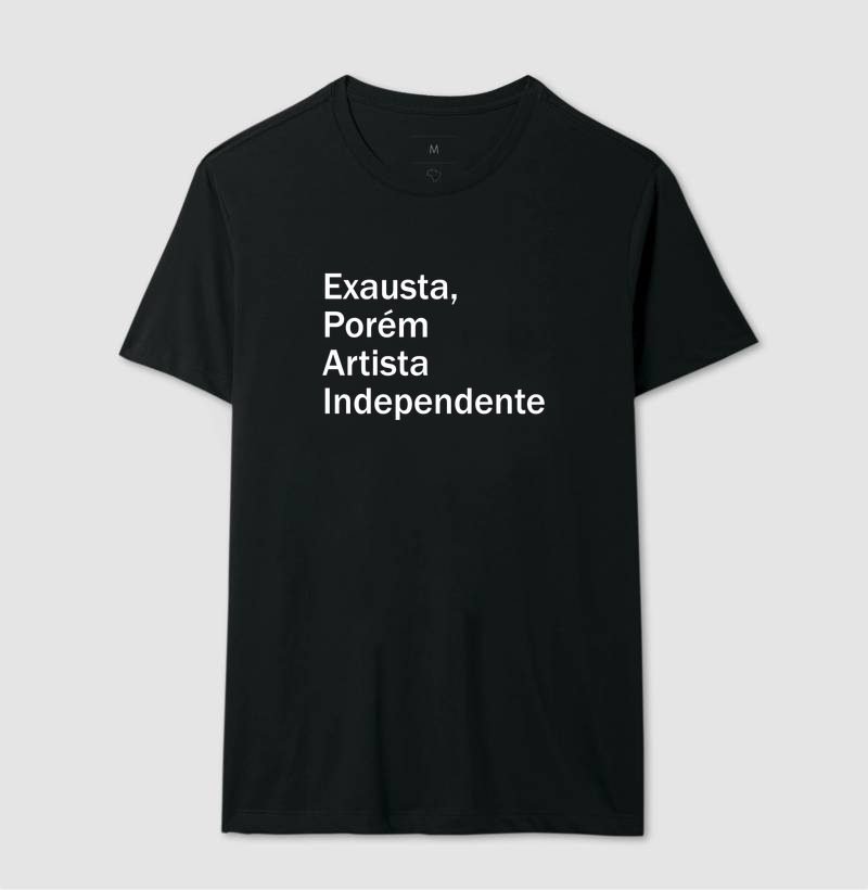 Exausta, porém artista independente
