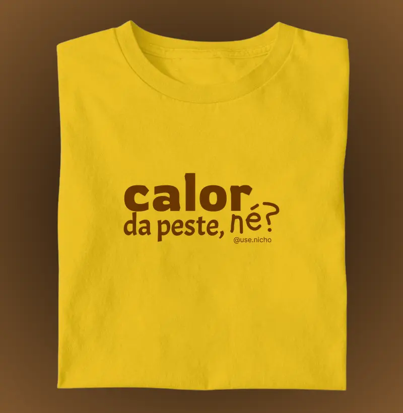 O calor tá pegando.