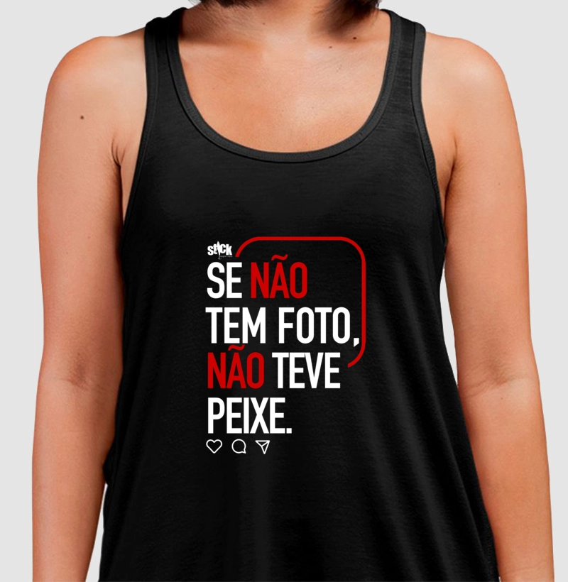 Se não tem foto, não teve peixe.