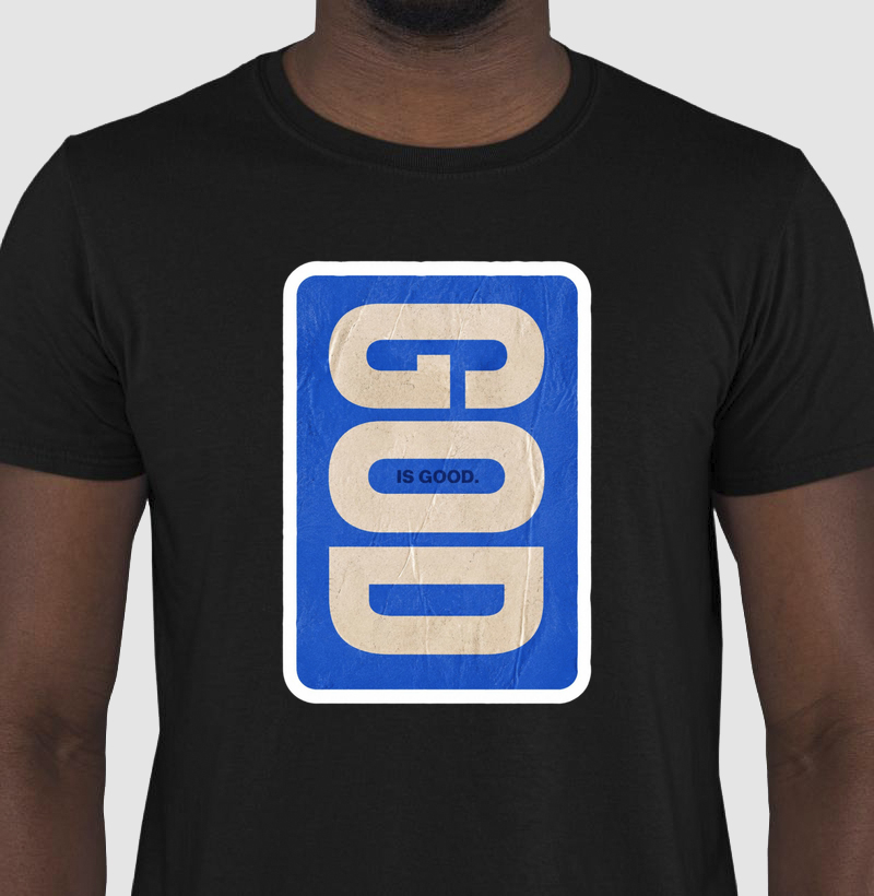 Camiseta "God is Good"