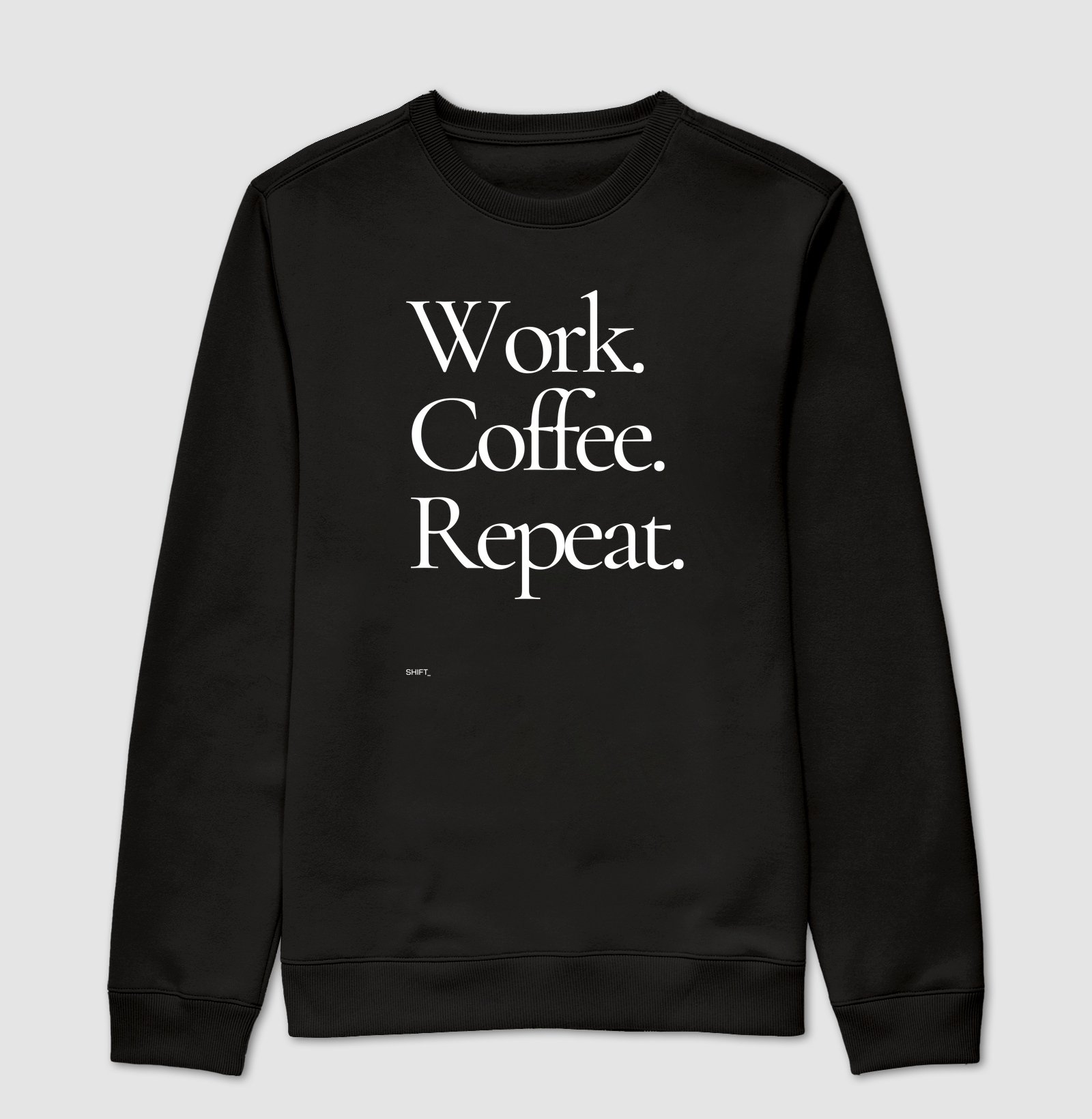 Work. Coffee. Repeat. - Suéter Moletom