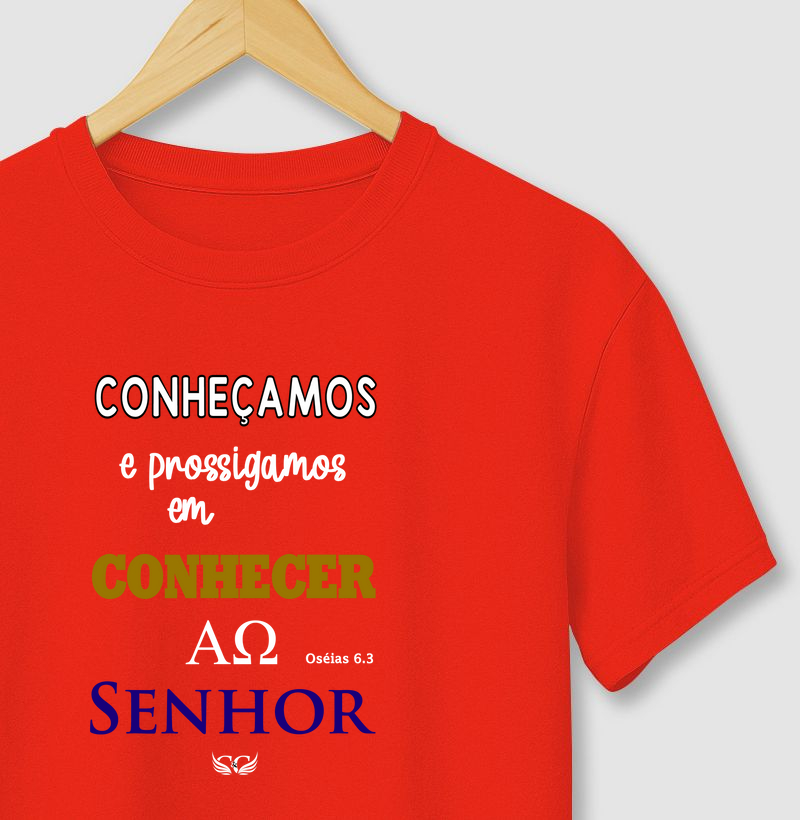 Camiseta Personalizada Conheçamos e Prossigamos em Conhecer ao Senhor. Os. 6.3