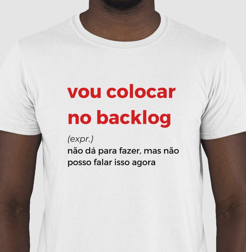 "Vou colocar no backlog" (expr.)