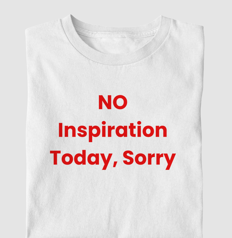 No Inspiration Today