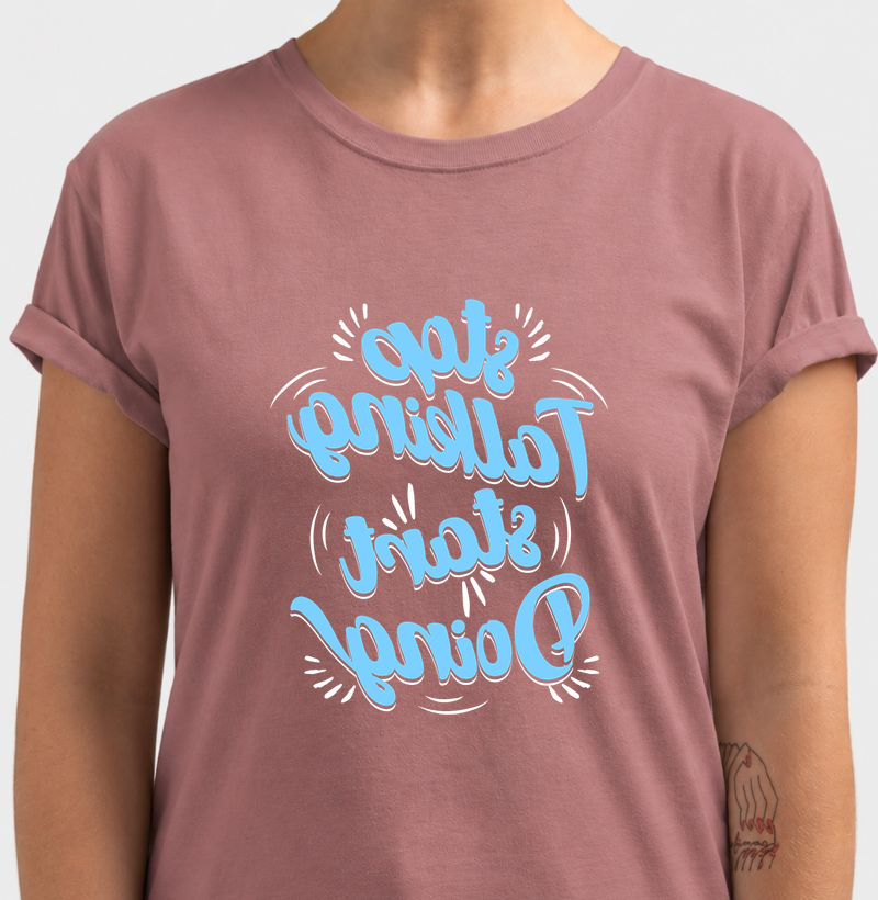 Stop Talking Start Doing - Camiseta