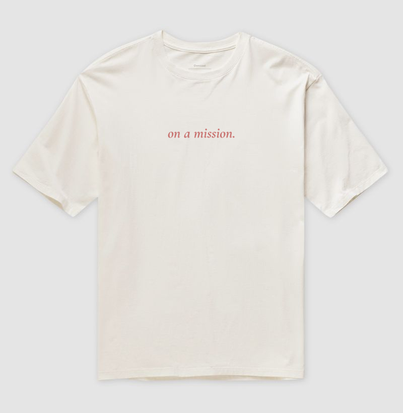 T-SHIRT OVERSIZED ON A MISSION