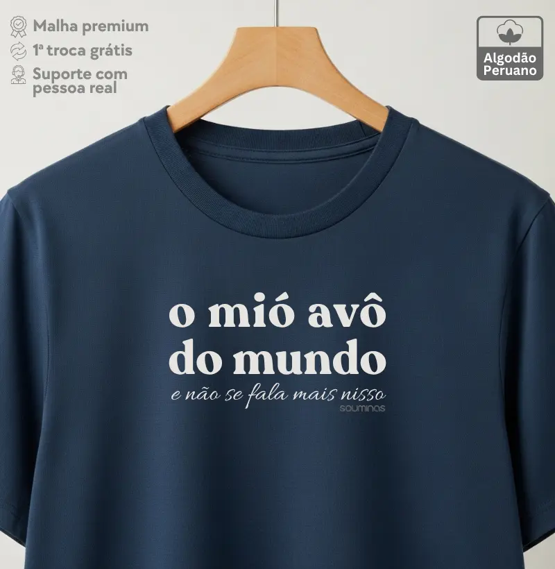 Camiseta O Mió Avô do Mundo  -  Algodão Peruano