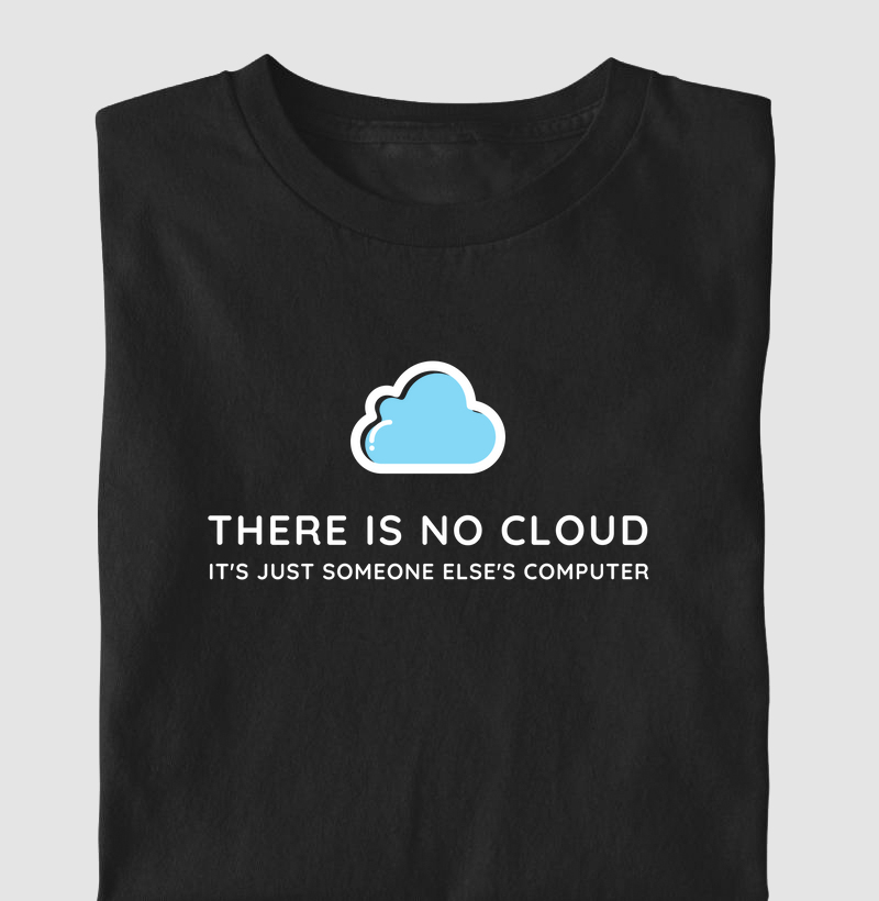 Camiseta there is no cloud