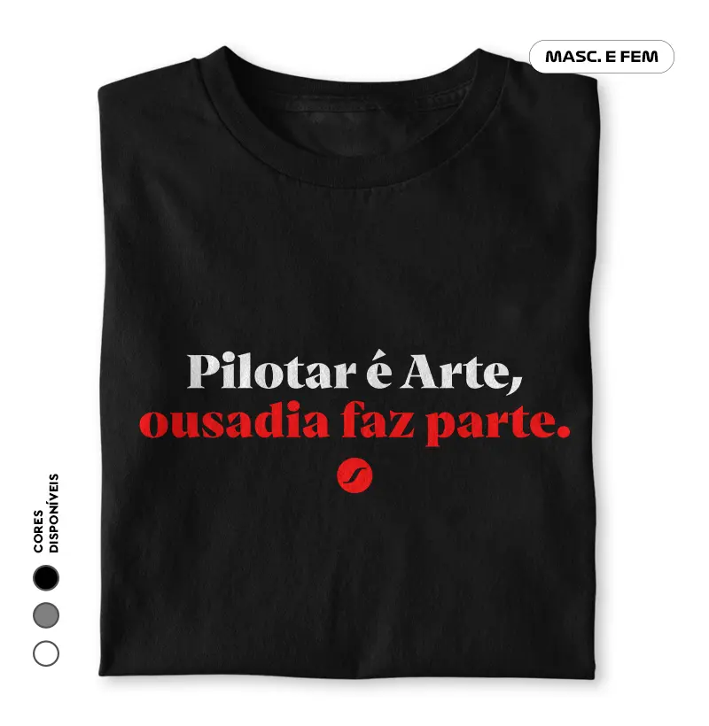 Pilotar é arte, ousadia faz parte.
