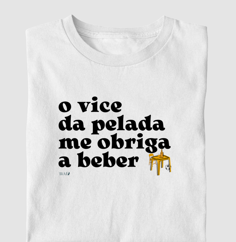 O vice da pelada me obriga a beber