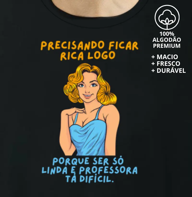 Camiseta Precisando Ficar Rica Logo