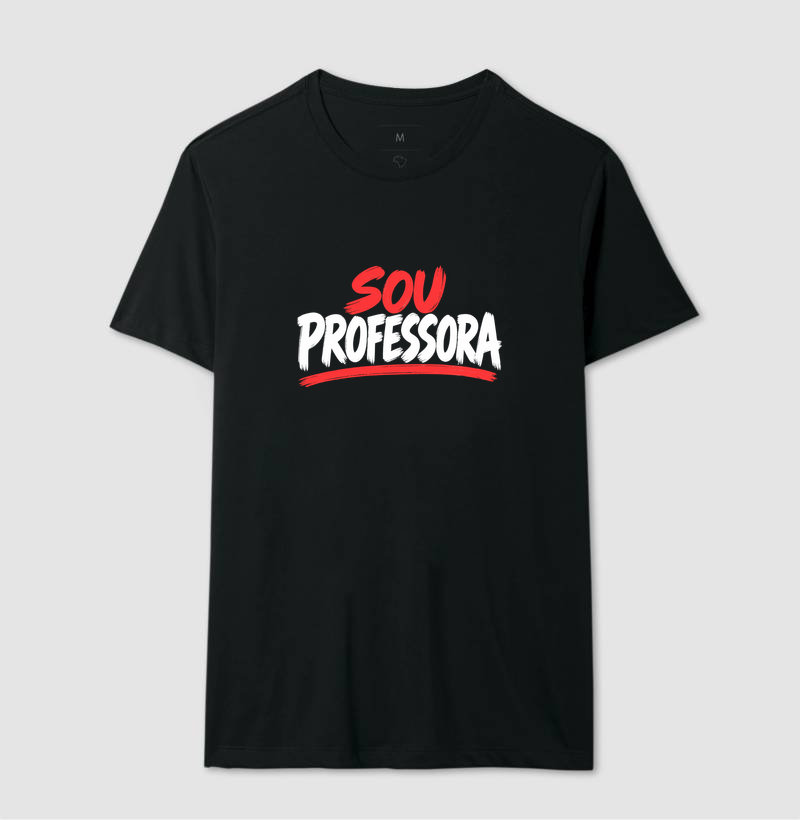 Camiseta Sou Professora - Letras Brancas