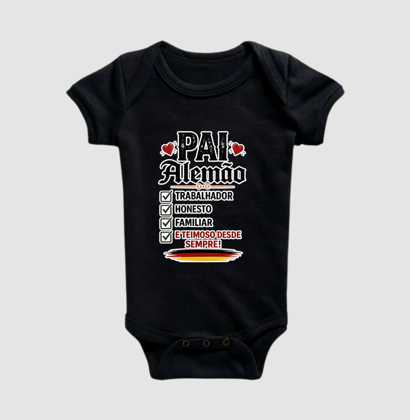 Pai Alemão – Trabalhador, Honesto, Familiar... e Teimoso - Body Infantil