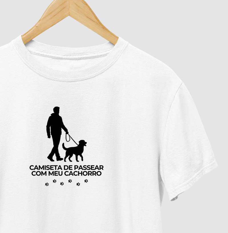 Camiseta de passear com meu cachorro