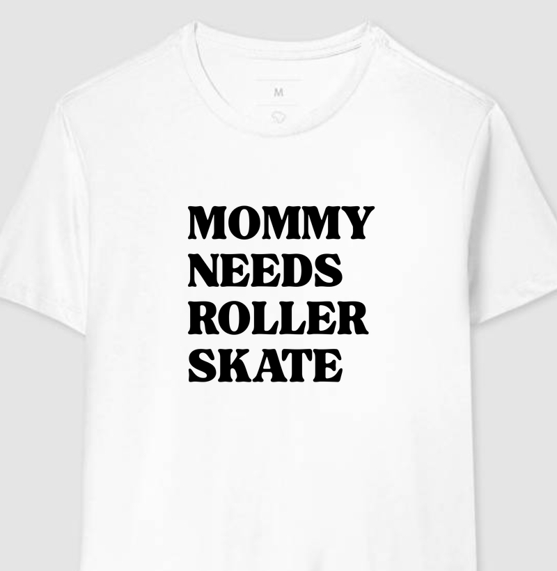 Mommy Needs Roller Skate