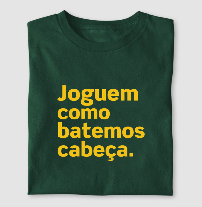 Joguem como batemos cabeça.