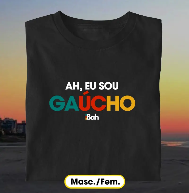 Ah, eu sou gaúcho