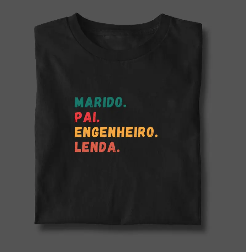 Marido. Pai. Engenheiro. Lenda.