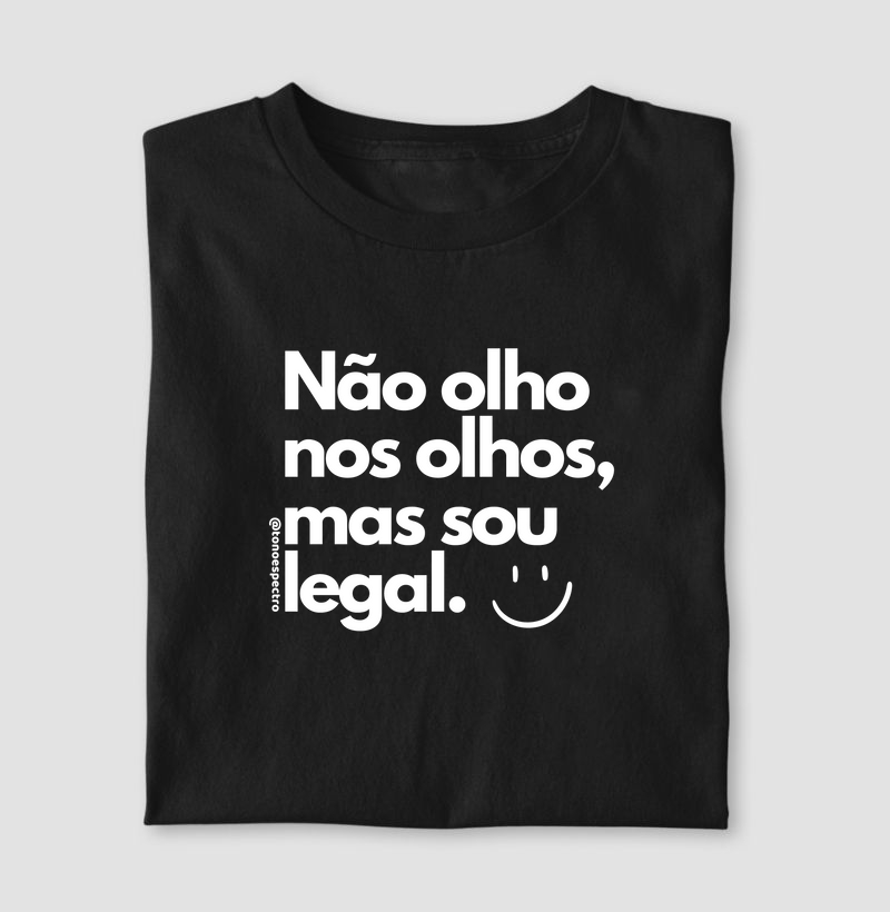 Não olho nos olhos, mas sou legal.