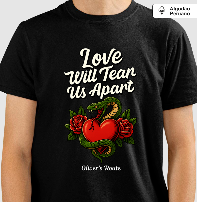 Love Will Tear Us Apart - Camiseta Algodão Peruano