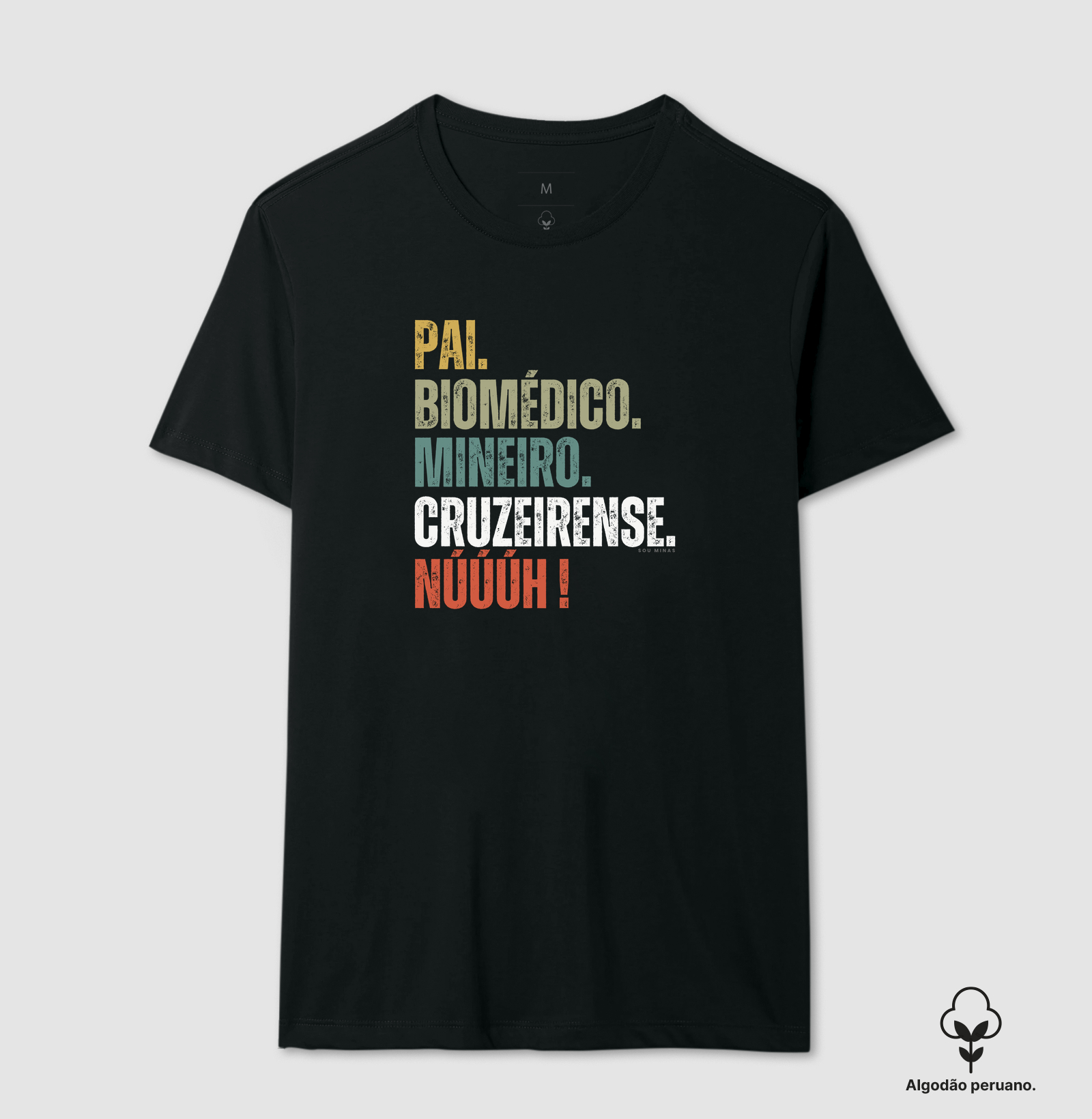 Pai. Biomédico. Mineiro. Cruzeirense. Núúúh! - Algodão Peruano