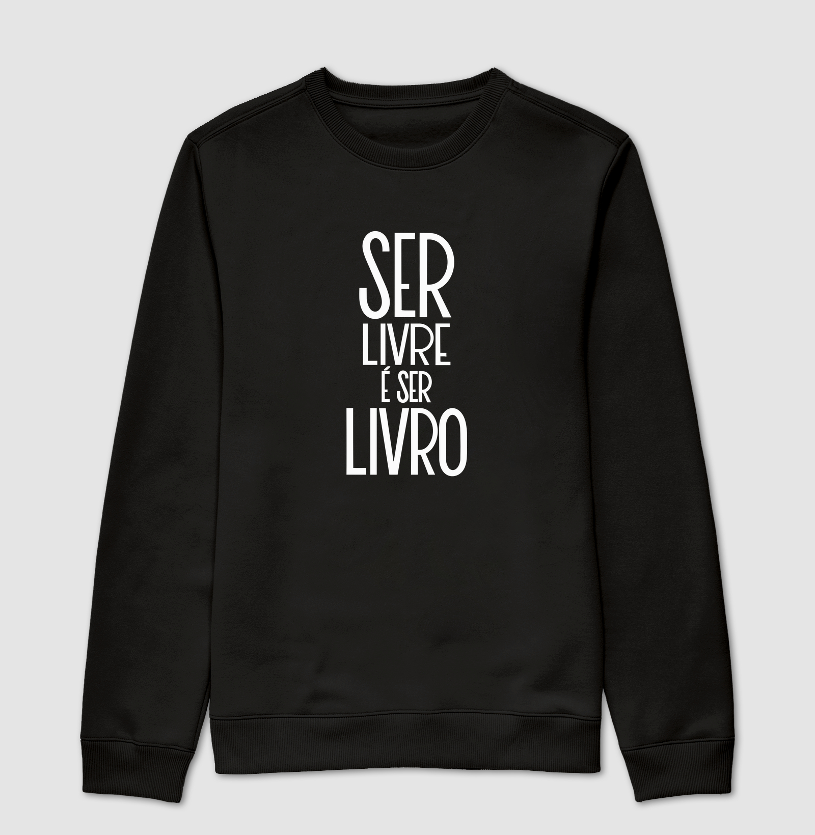 Ser Livre é Ser Livro - Suéter Moletom
