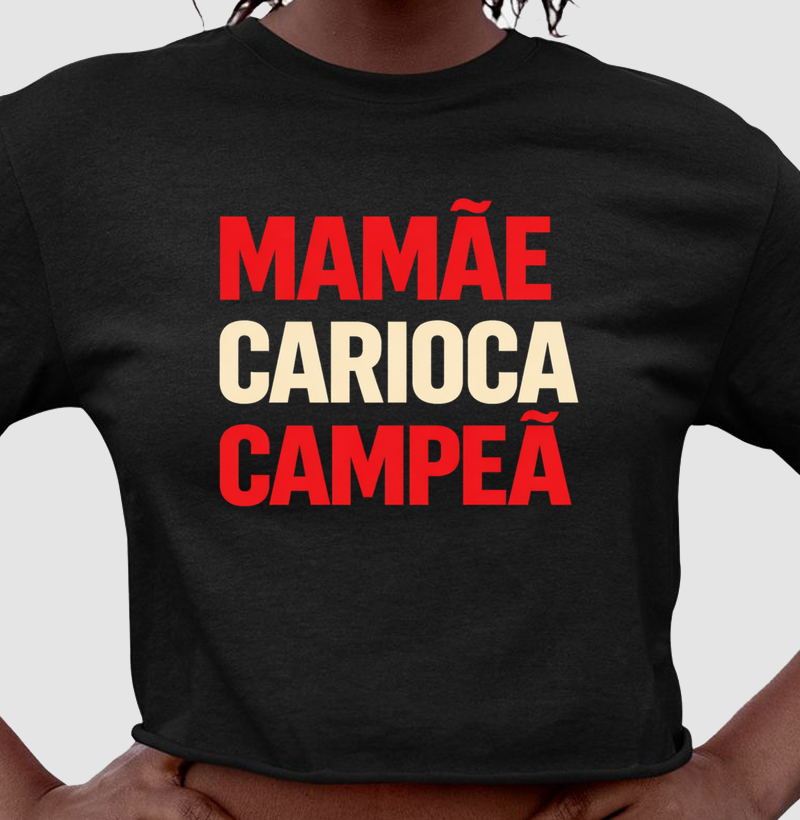 Mamãe. Carioca. Campeã