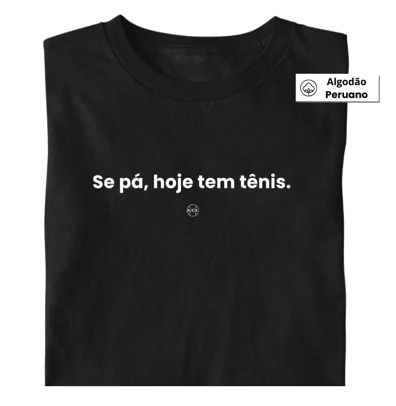 Se pá, hoje tem tênis.