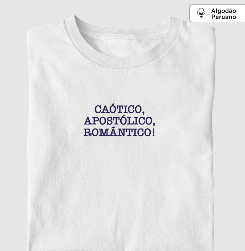 CAÓTICO, APOSTÓLICO, ROMÂNTICO!