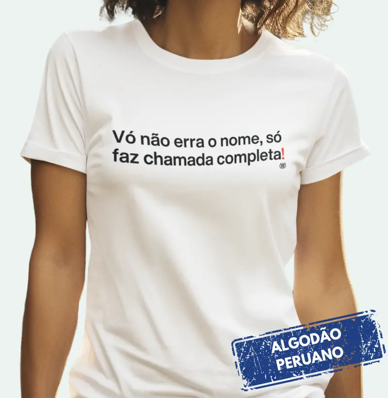 Vó não erra o nome, só faz chamada completa