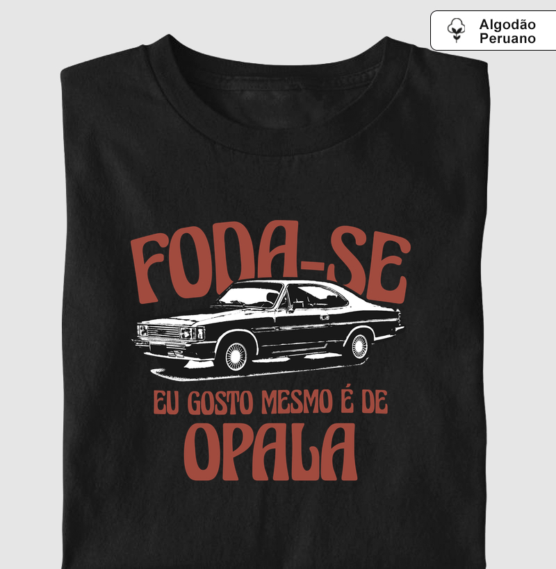 Foda-se | Eu gosto mesmo é de Opala | Vermelho