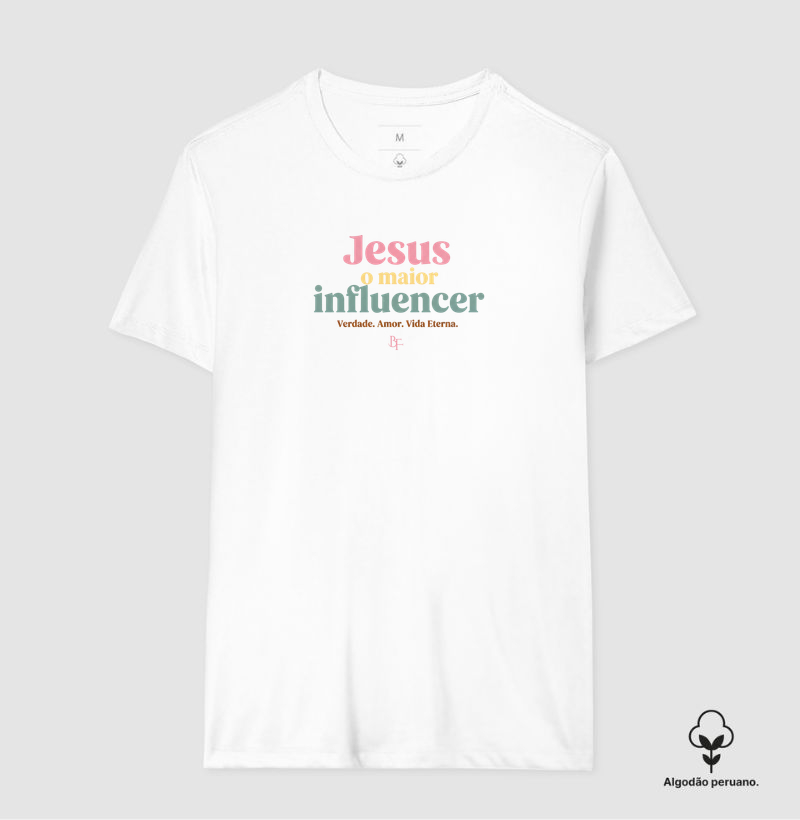 Jesus maior influencer. Verdade. Amor. Vida Eterna. - Camiseta Algodão Peruano