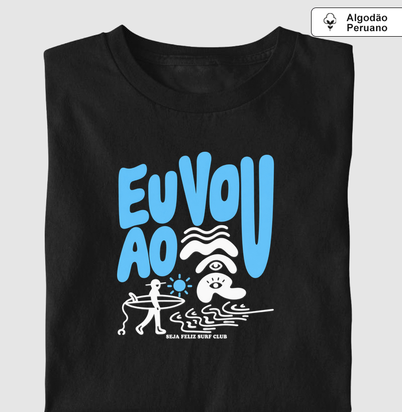Eu Vou Ao Mar - Camiseta Algodão Peruano
