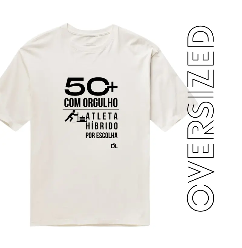 50 Mais Atleta Híbrido - Camiseta Oversized
