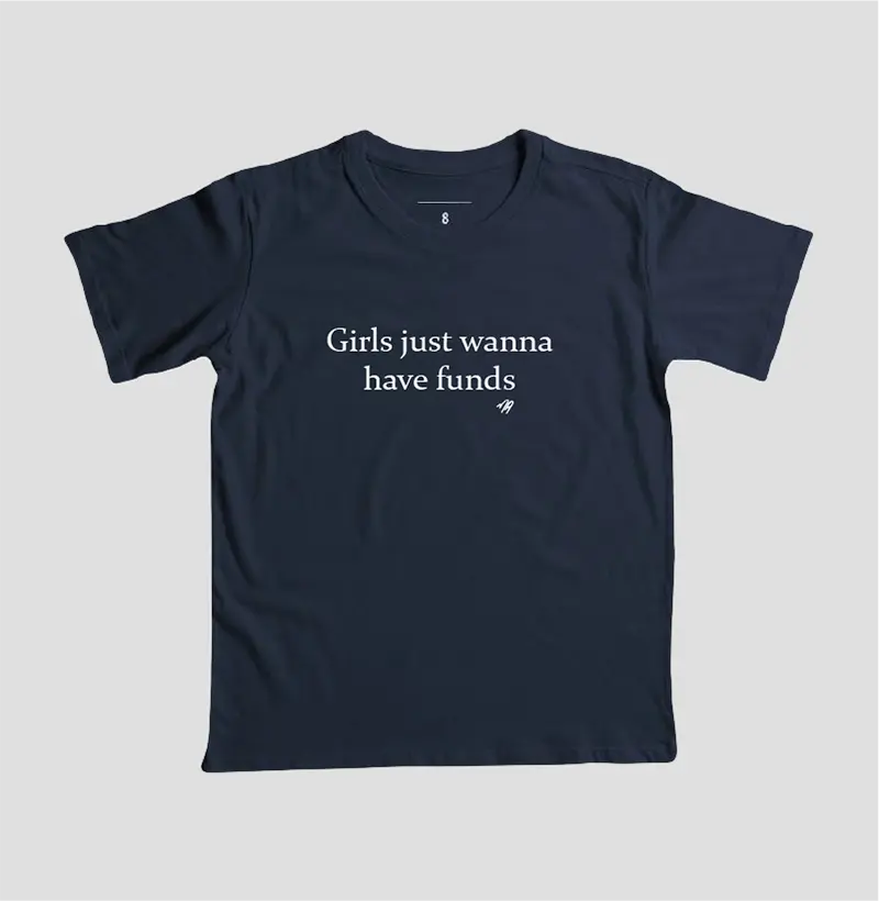 Girls Just Wanna Have Funds