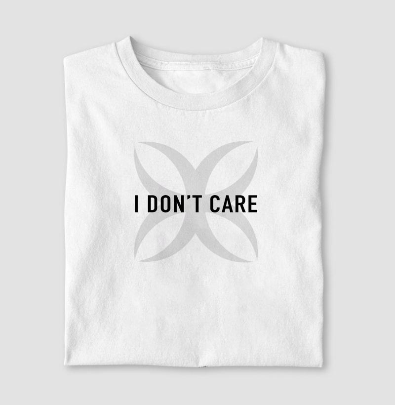 I don't care